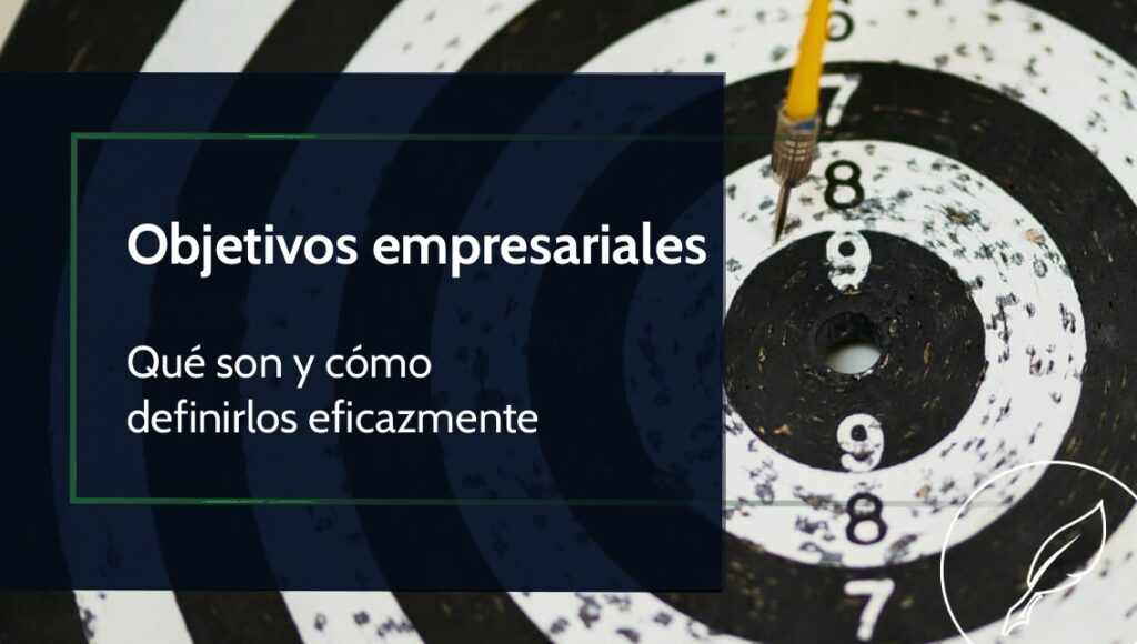 Objetivos de la empresa: ¿cómo definirlos?