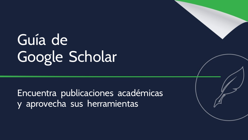 Google Scholar: ¿qué es y cómo utilizarlo?